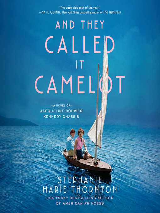Title details for And They Called It Camelot by Stephanie Marie Thornton - Available
